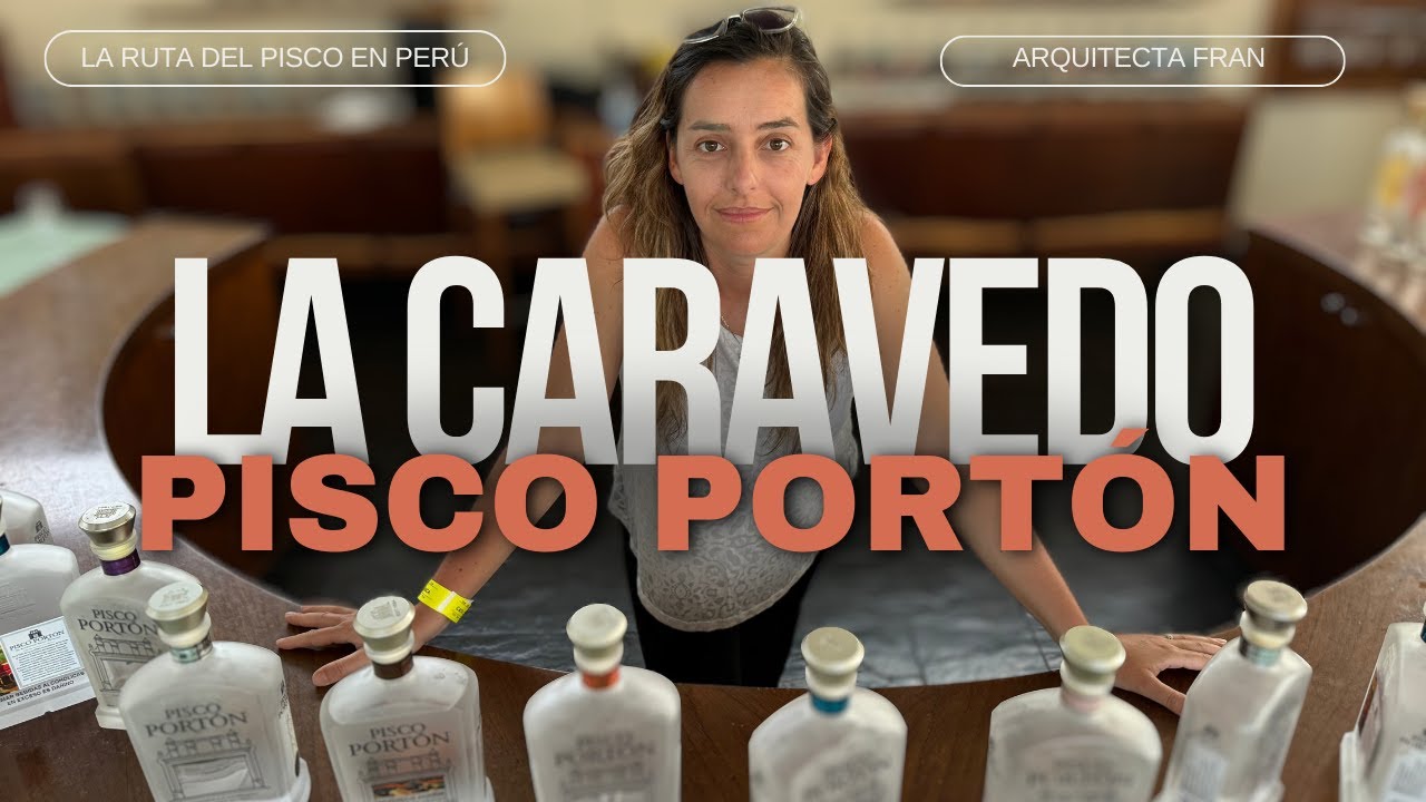 ¿Dónde fabrican el Pisco Portón? Viña La Caravedo, un orgullo de Perú