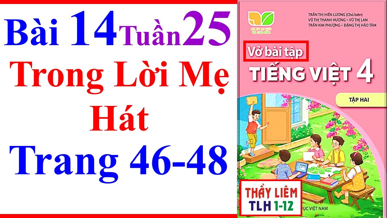 Vở Bài Tập Tiếng Việt Lớp 4 Bài 14 Tuần 25 | Trong Lời Mẹ Hát | Trang 46 - 48 Kết Nối Tri Thức Tập 2