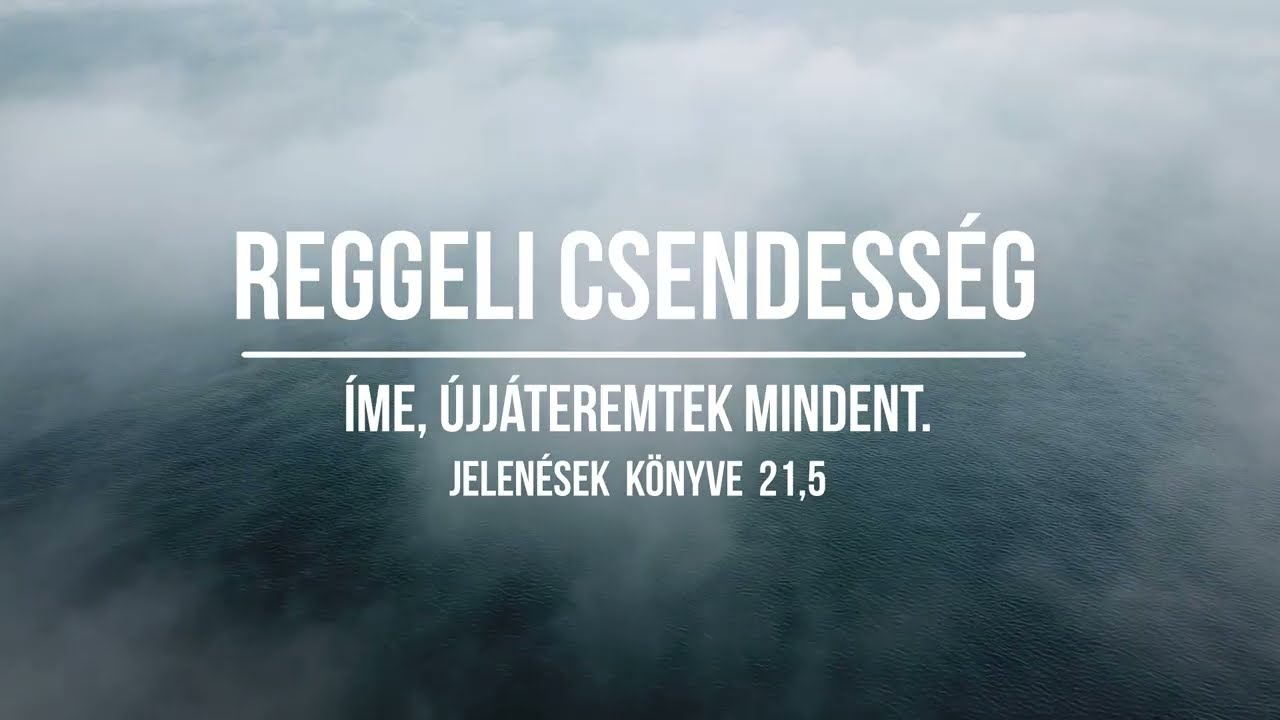 ISTEN ÚJ JÖVŐT AKAR ADNI || REGGELI CSENDESSÉG - 2026.03.16