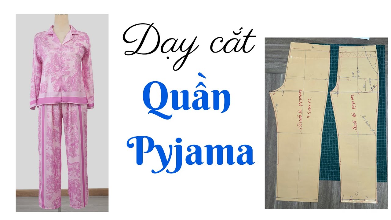 345 / Hướng Dẫn Cắt May Quần Pyjama - Thiết Kế Quần Pyjama Theo Số Đo