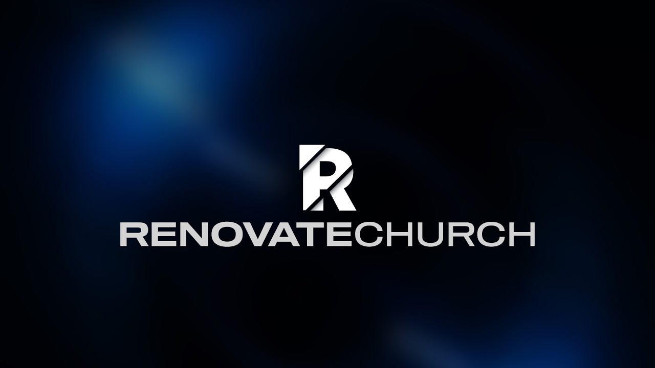 WELCOME TO RENOVATE CHURCH