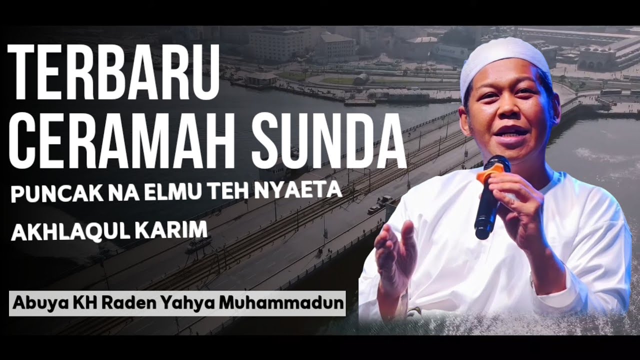 Full Ceramah Sunda Terbaru Abuya KH Raden Yahya Muhammadun 2026 | Puncak Na Elmu