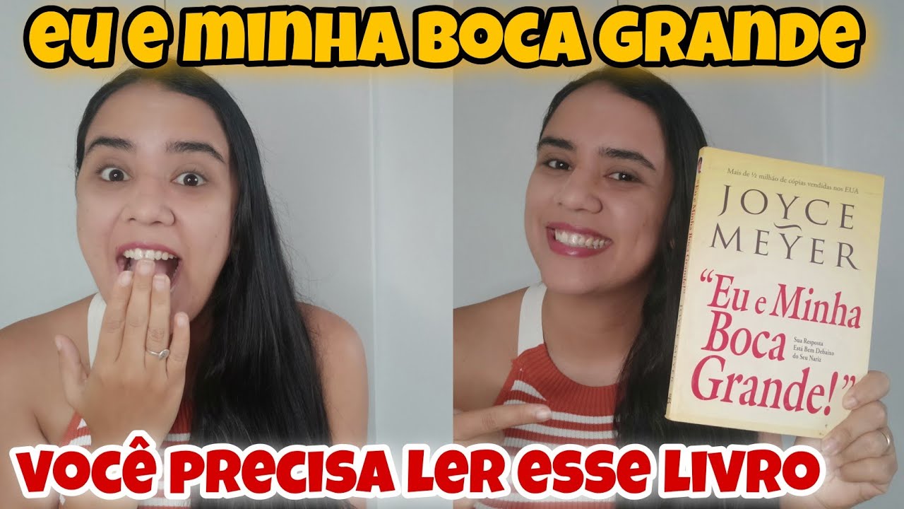 RESENHA| EU E MINHA BOCA GRANDE - JOYCE MEYER
