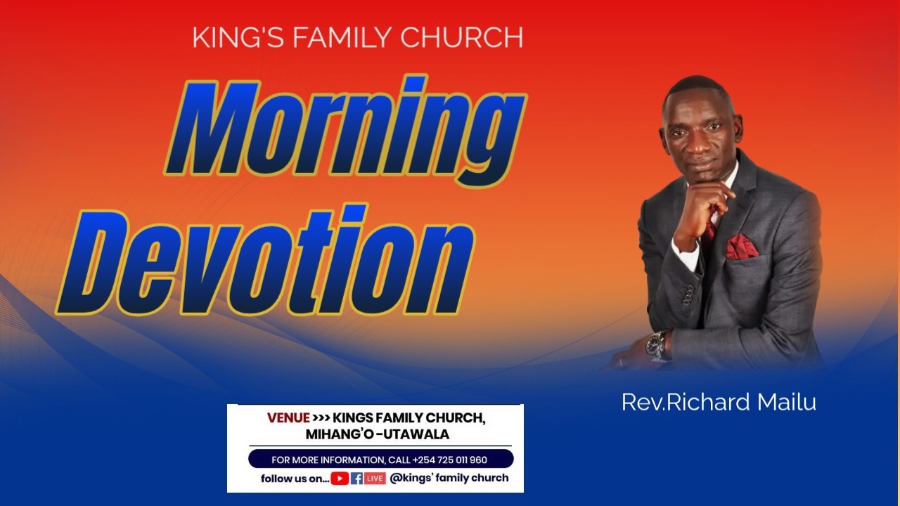 MORNING DEVOTION// Rev. Richard Mailu//13:02:2026