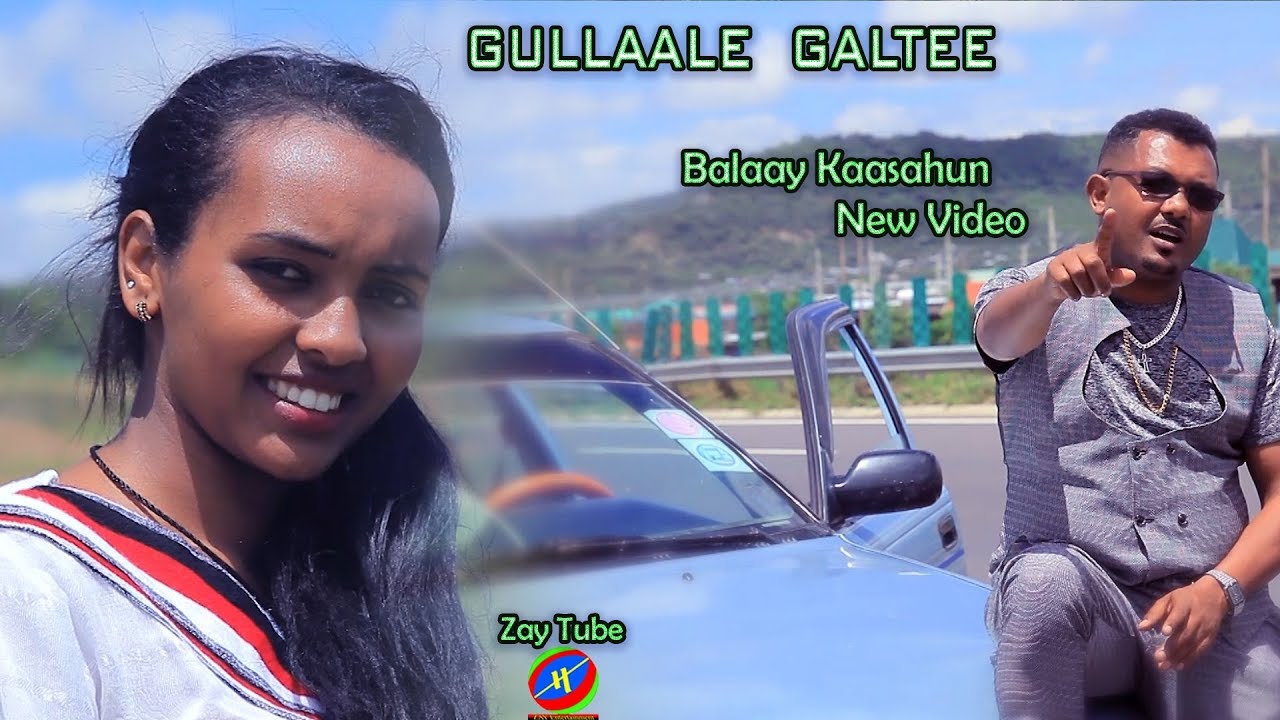 Ethiopian New Oromo Music/Balaay Kaasahun (New video) GULLAALE GALTEE 2019 video clip