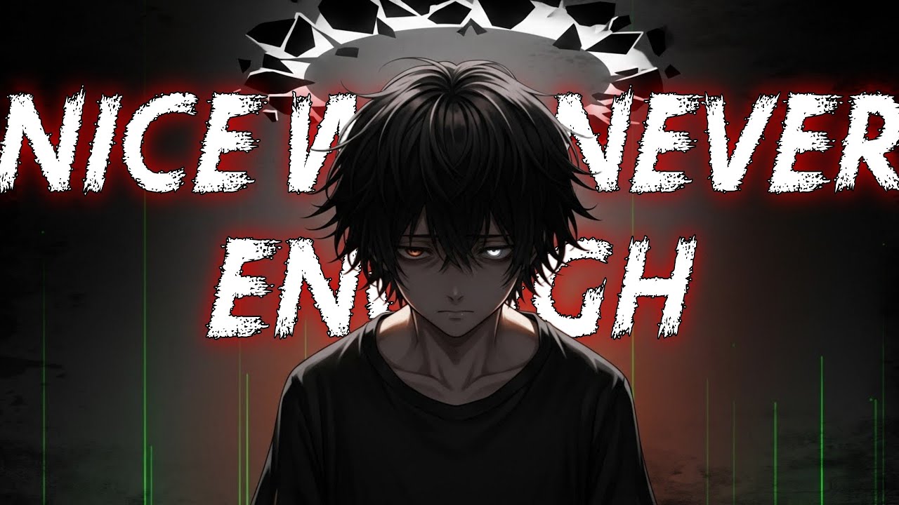Nice Was Never Enough || by SadSmile (Official Lyrics Video)