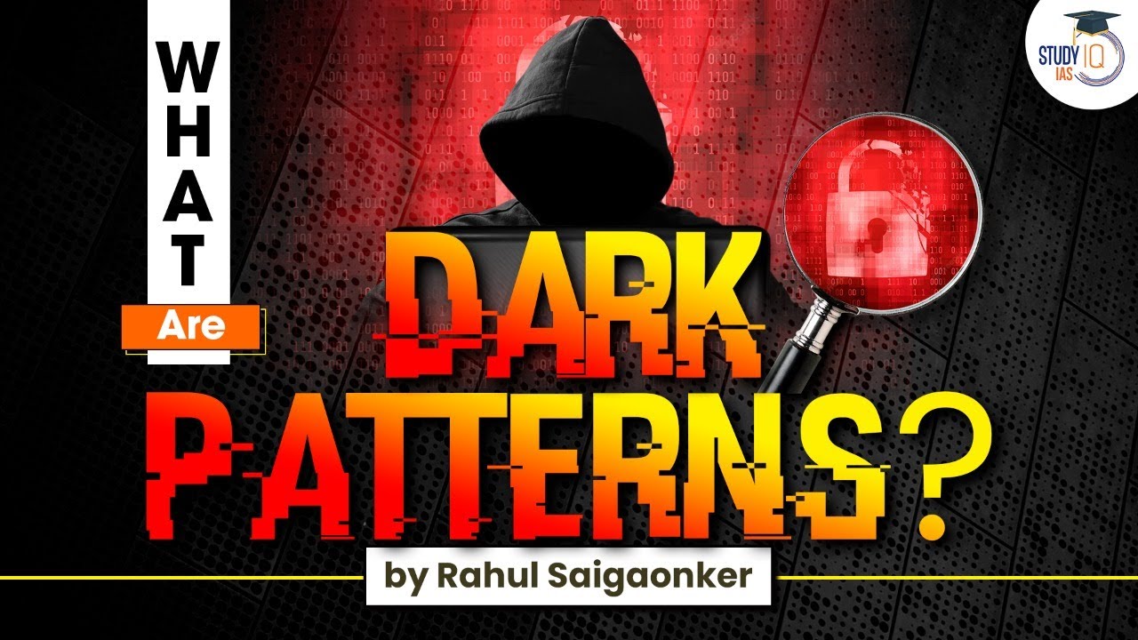 What is dark pattern? Govt to bring guidelines soon | UPSC IAS | StudyIQ