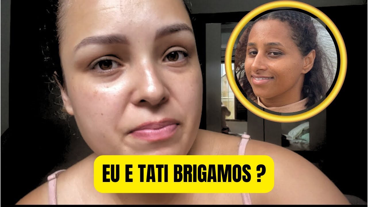 EU E A TATI BRIGAMOS? 😢 A VERDADE QUE NINGUÉM SABE + O QUE DEUS ME ENSINOU…