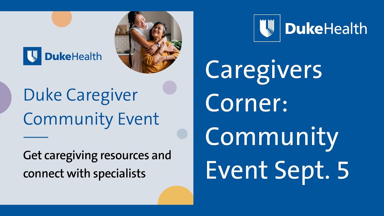 Caregivers Corner: Duke Caregiver Community Event