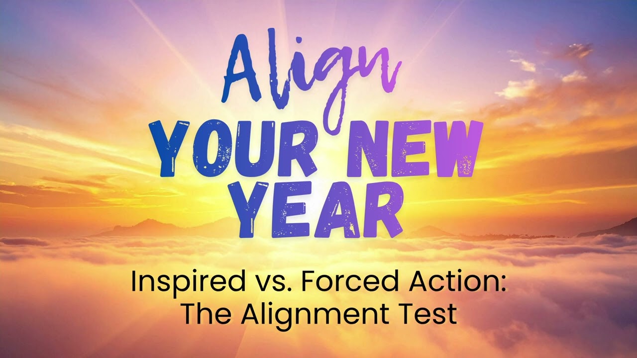 Inspired vs. Forced Action: The Alignment Test | Align Your New Year | Day 15