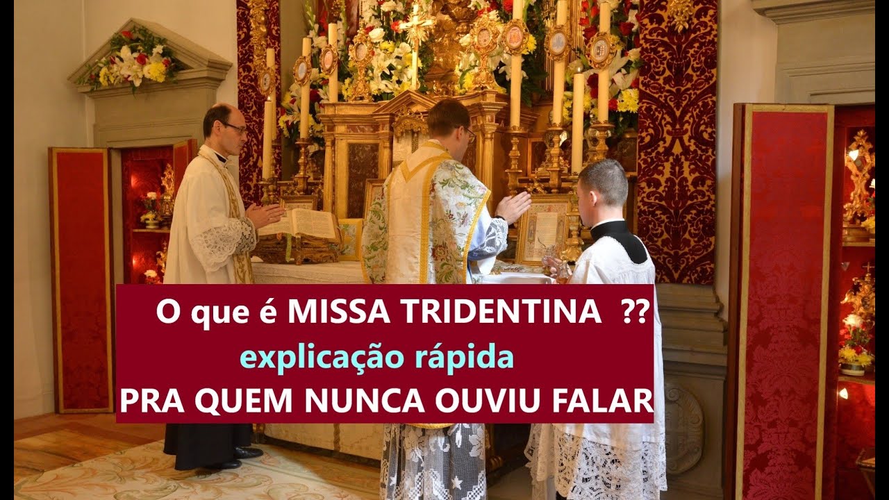 O Que &eacute; afinal a Missa Tridentina??
