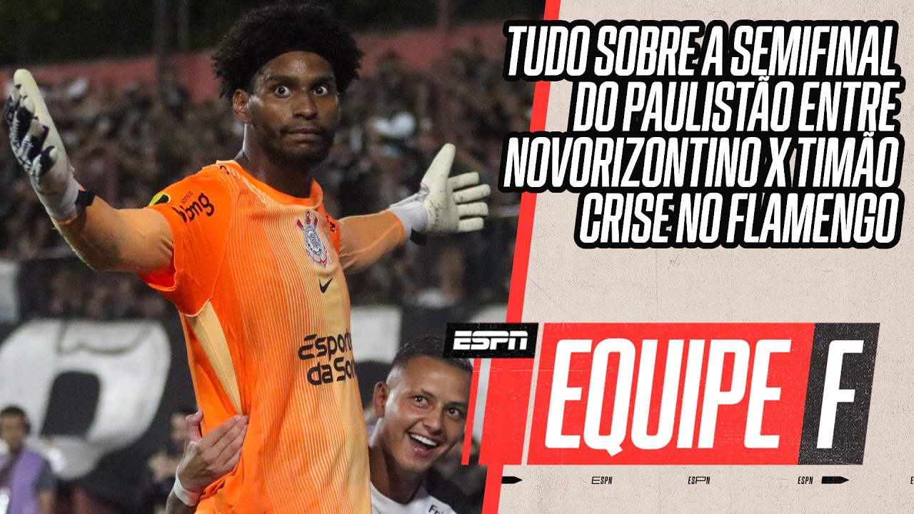 AO VIVO: NOVORIZONTINO X CORINTHIANS PELO PAULISTÃO | CRISE NO FLAMENGO | EQUIPE F
