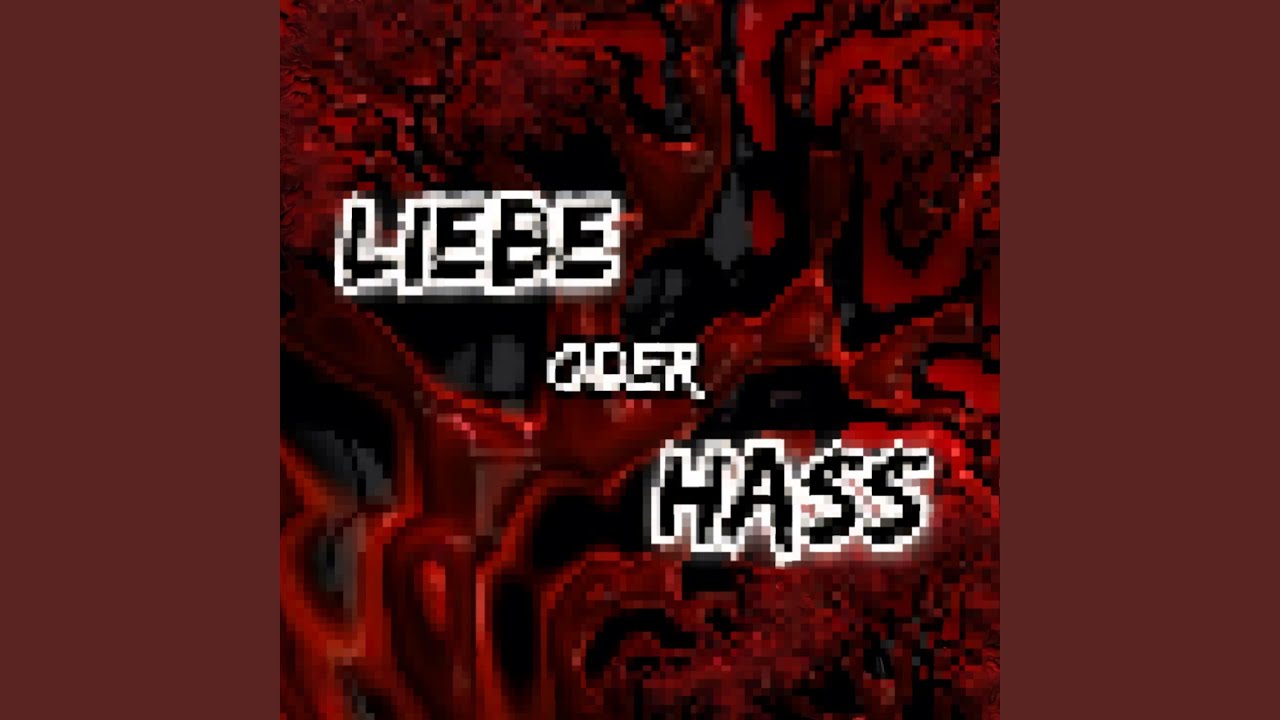 LIEBE ODER HASS