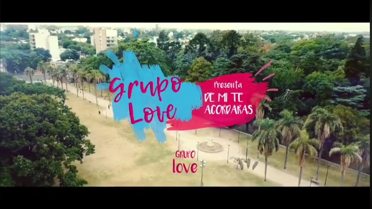 De mi te acordaras - Grupo love
