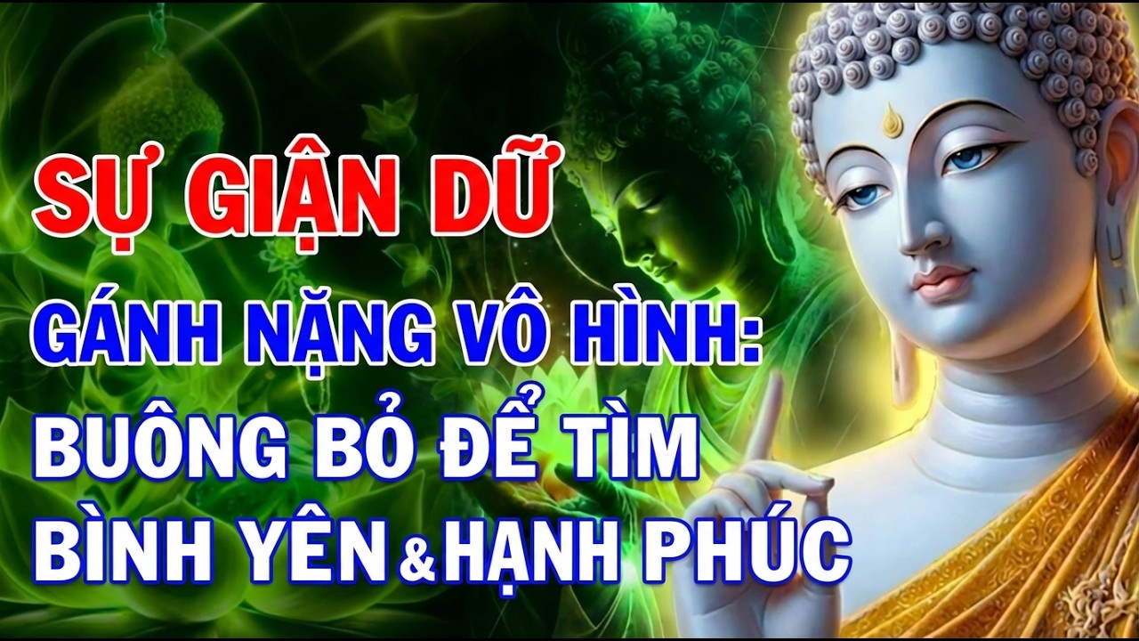 Giận Dữ Là Gánh Nặng Vô Hình: Buông Bỏ Để Tìm Lại Bình An & Hạnh Phúc