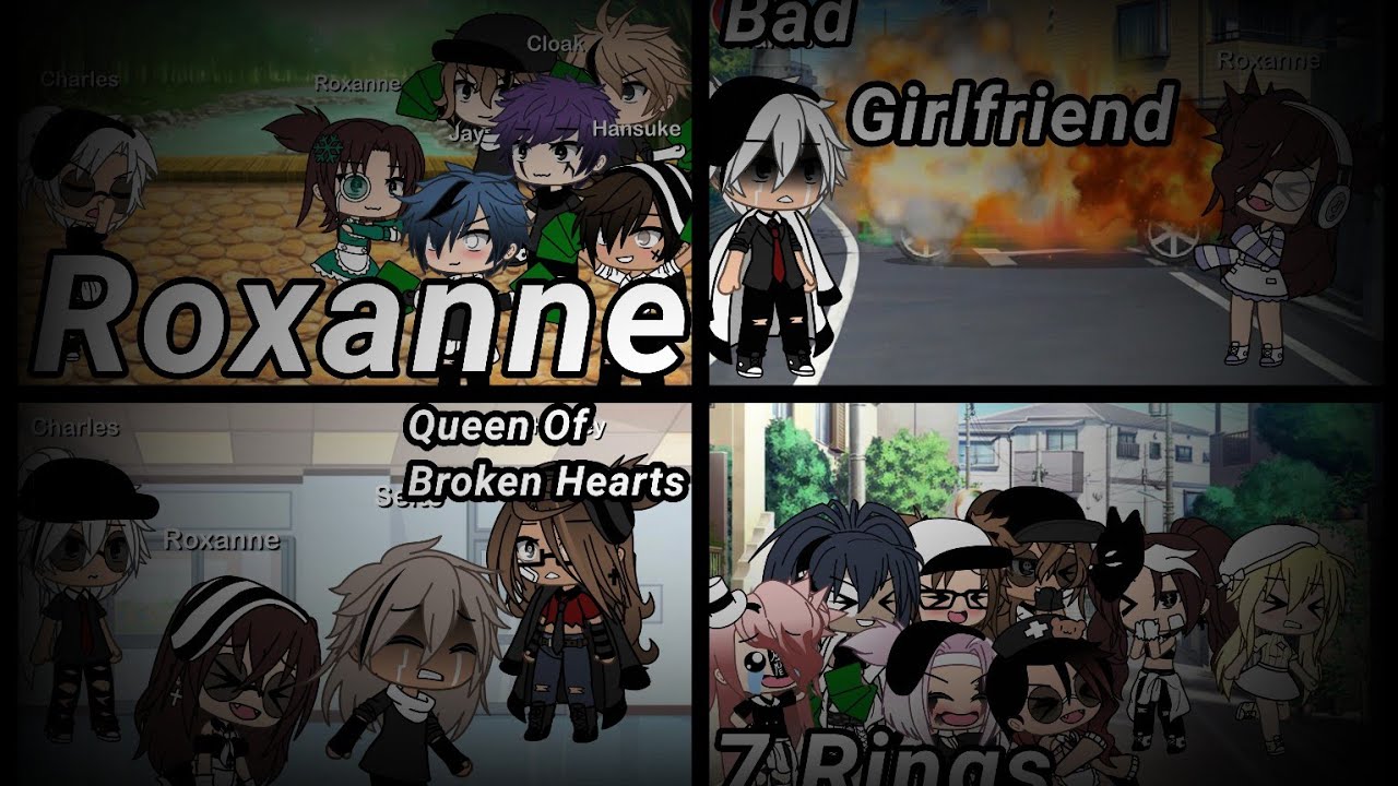 Roxanne, Bad Girlfriend, Queen Of Broken Hearts, 7 Rings (GLMV, Gacha Life Music Video) 4 in 1