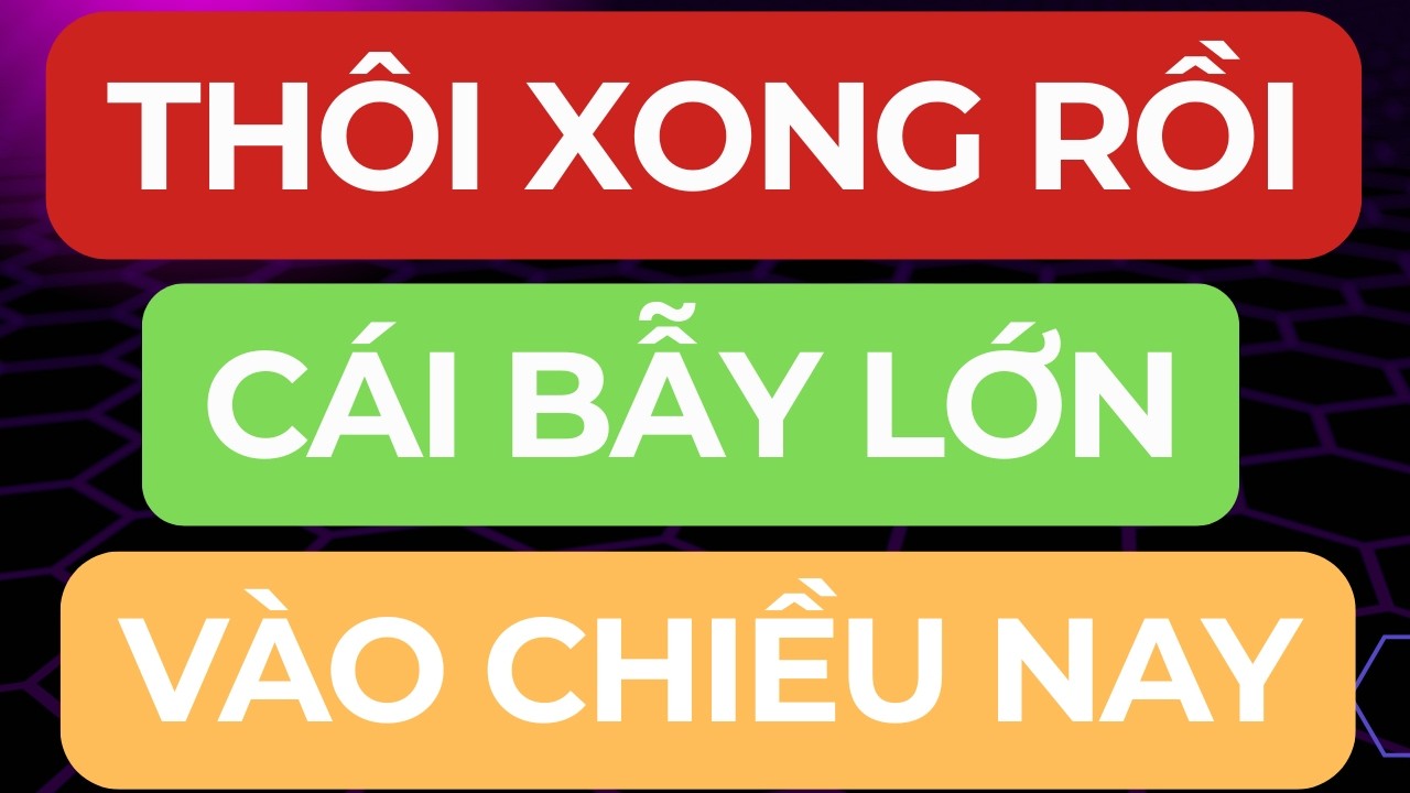 🔴THÔI XONG RỒI I CÁI BẪY LỚN VÀO CHIỀU NAY I CẦM HÀNG XEM GẤP !
