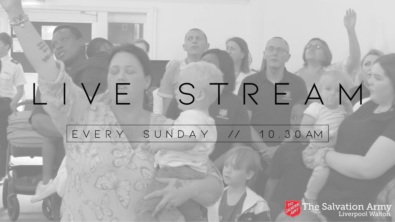 Online Service - 24th April 2022 - The Salvation Army Liverpool Walton