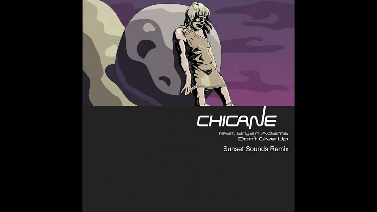 Chicane feat. Bryan Adams Don't Give Up (Sunset Sounds Remix )  - cover