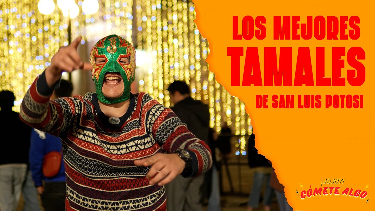 Jojoy Comete Algo Especial Navideño | Probamos los mejores tamales de San Luis Potosí