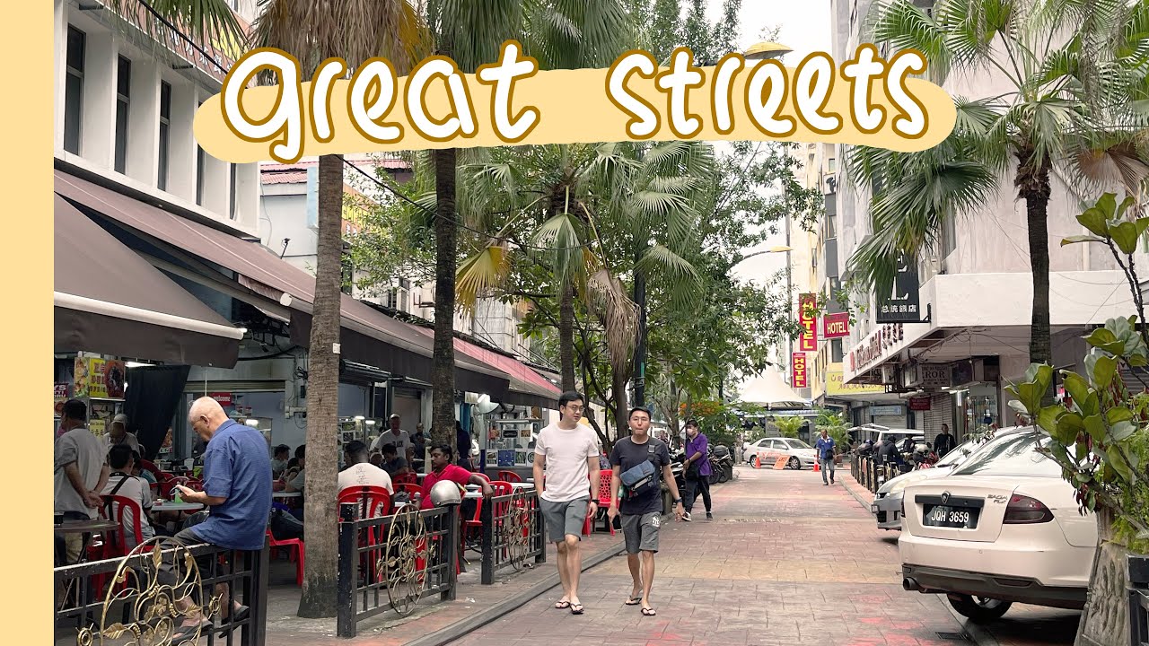 Streets Made Great - Johor Bahru's Street Transformations