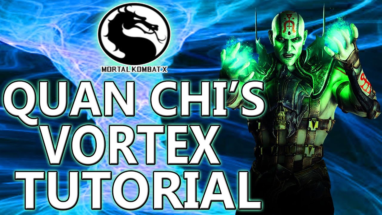 Mortal Kombat X - QUAN CHI'S VORTEX COMBO TUTORIAL!