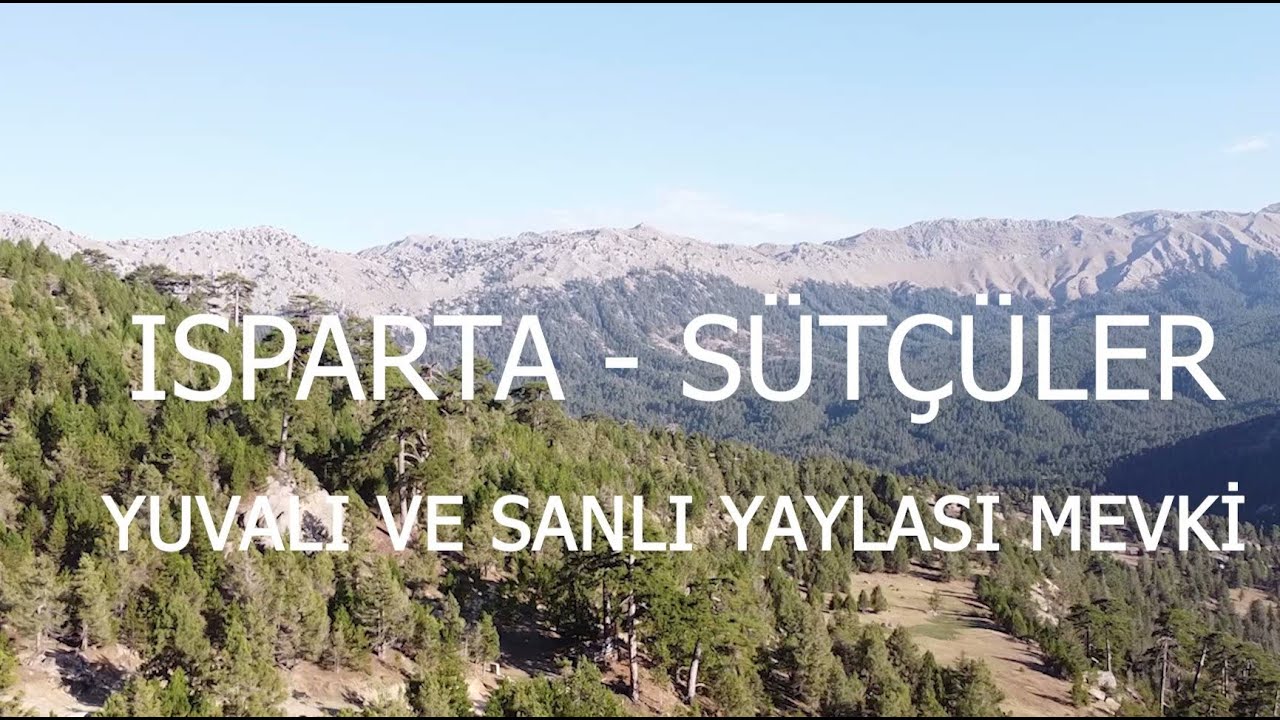 ISPARTA   SÜTÇÜLER   YUVALI   SANLI MEVKİ
