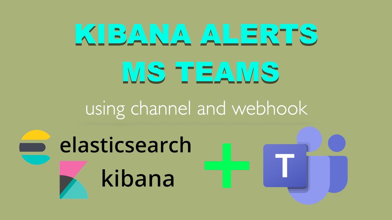 Send Kibana alerts to Microsoft Teams