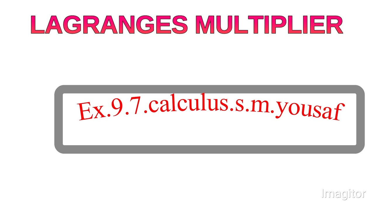 Ex.9.7.q.4,5,6,7.calculus .s.m.yousaf..bsc,adp,ads,Lagranges multiplier