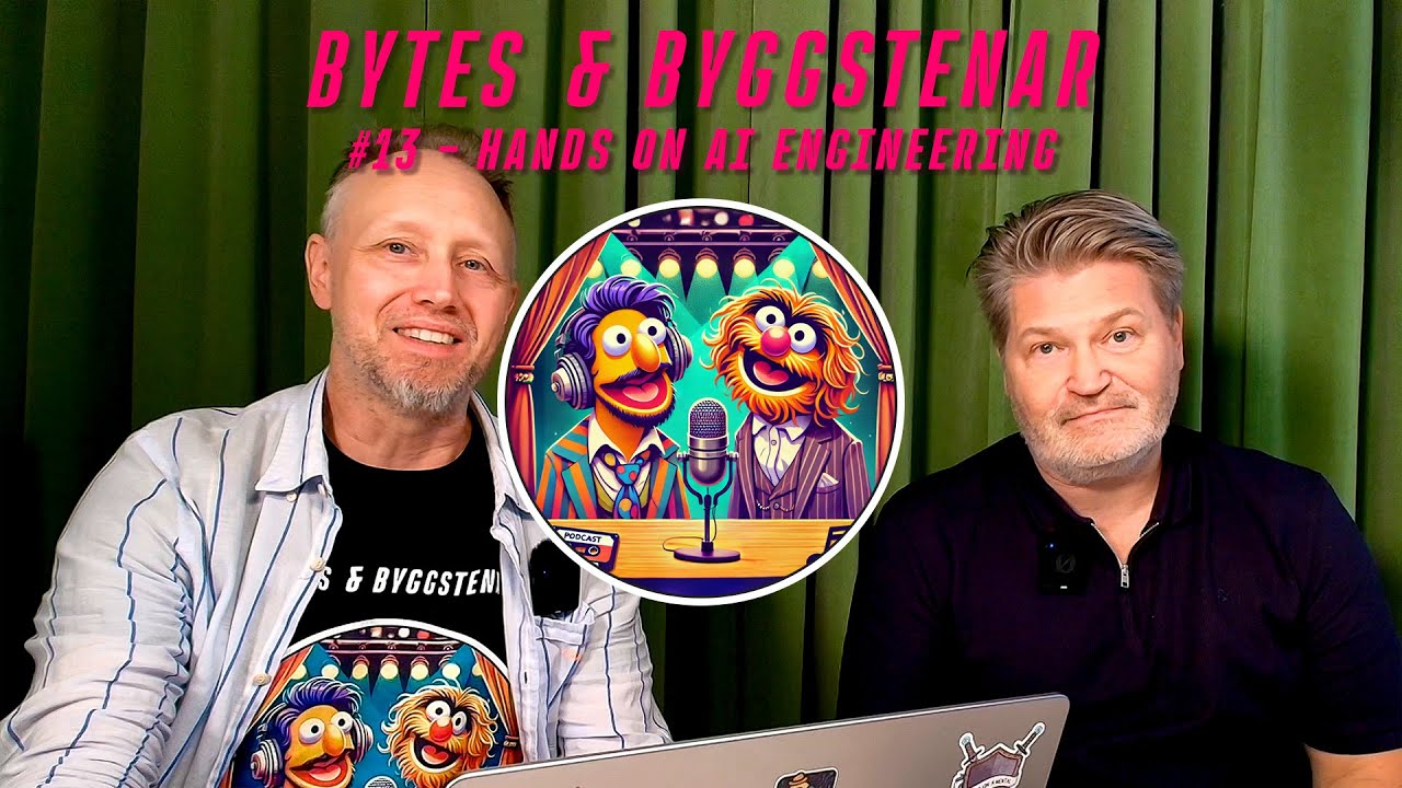 Bytes och Byggstenar #13 - Hands on AI Engineering