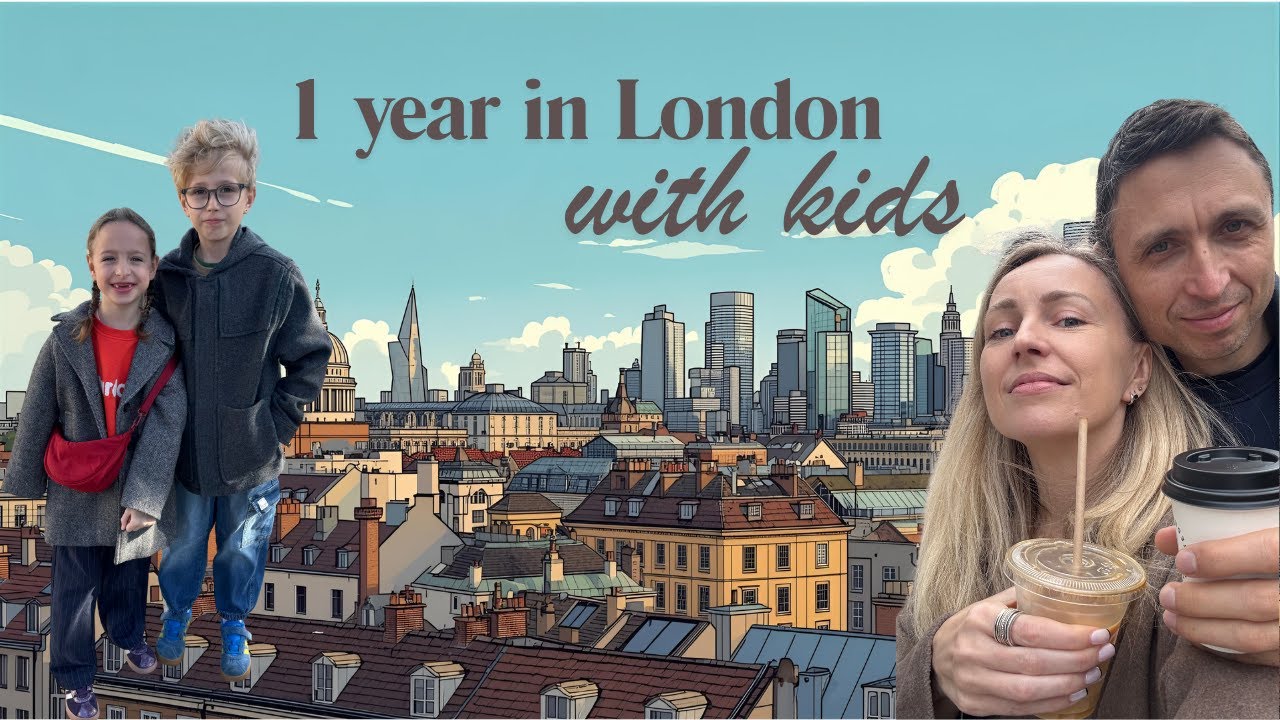 Moving to London with Kids: 1 Year Later