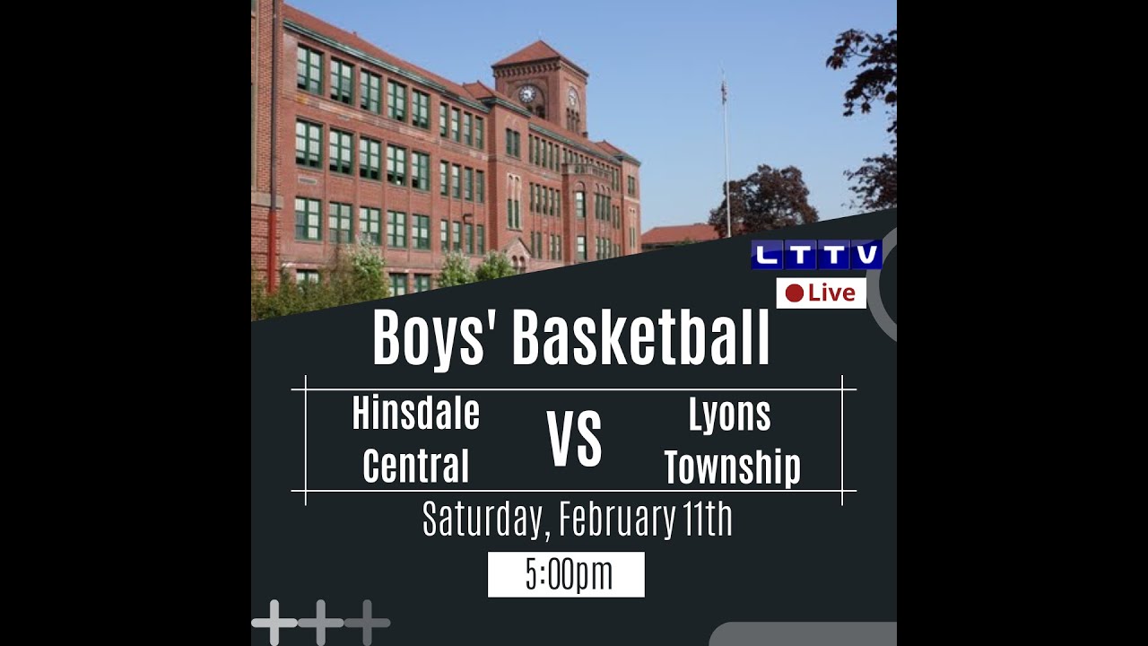 Varsity Boys' Basketball | Lyons Township vs. Hinsdale Central