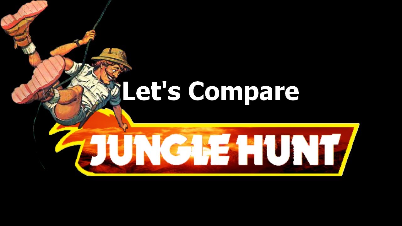 Let's Compare ( Jungle Hunt )