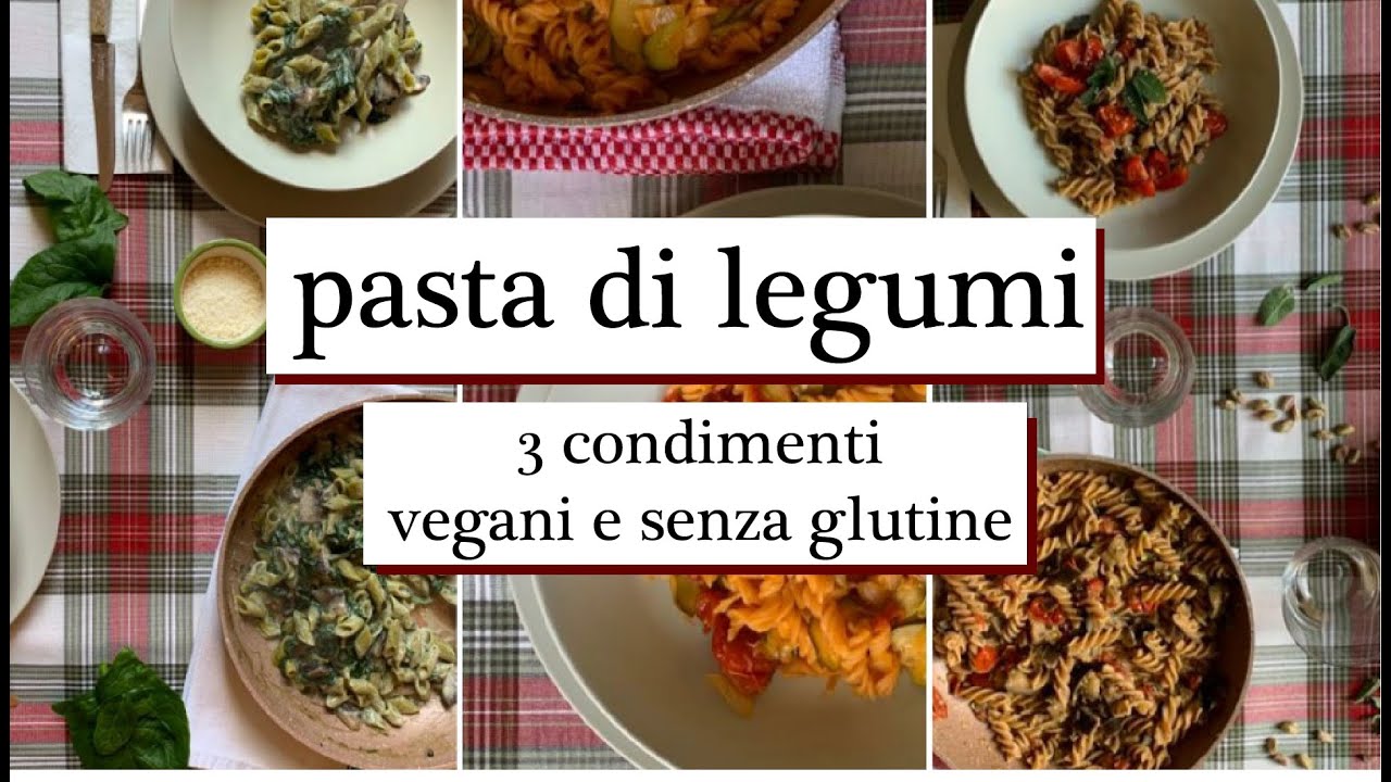 PASTA DI LEGUMI: 3 condimenti vegani e senza glutine per renderla gustosa | DueLenticchieVerdi
