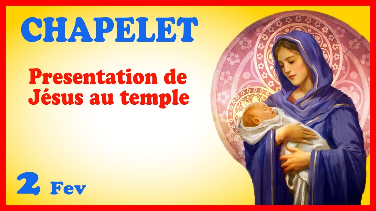 CHAPELET - NDML 🙏 Lundi 2 Février - Présentation de Jésus