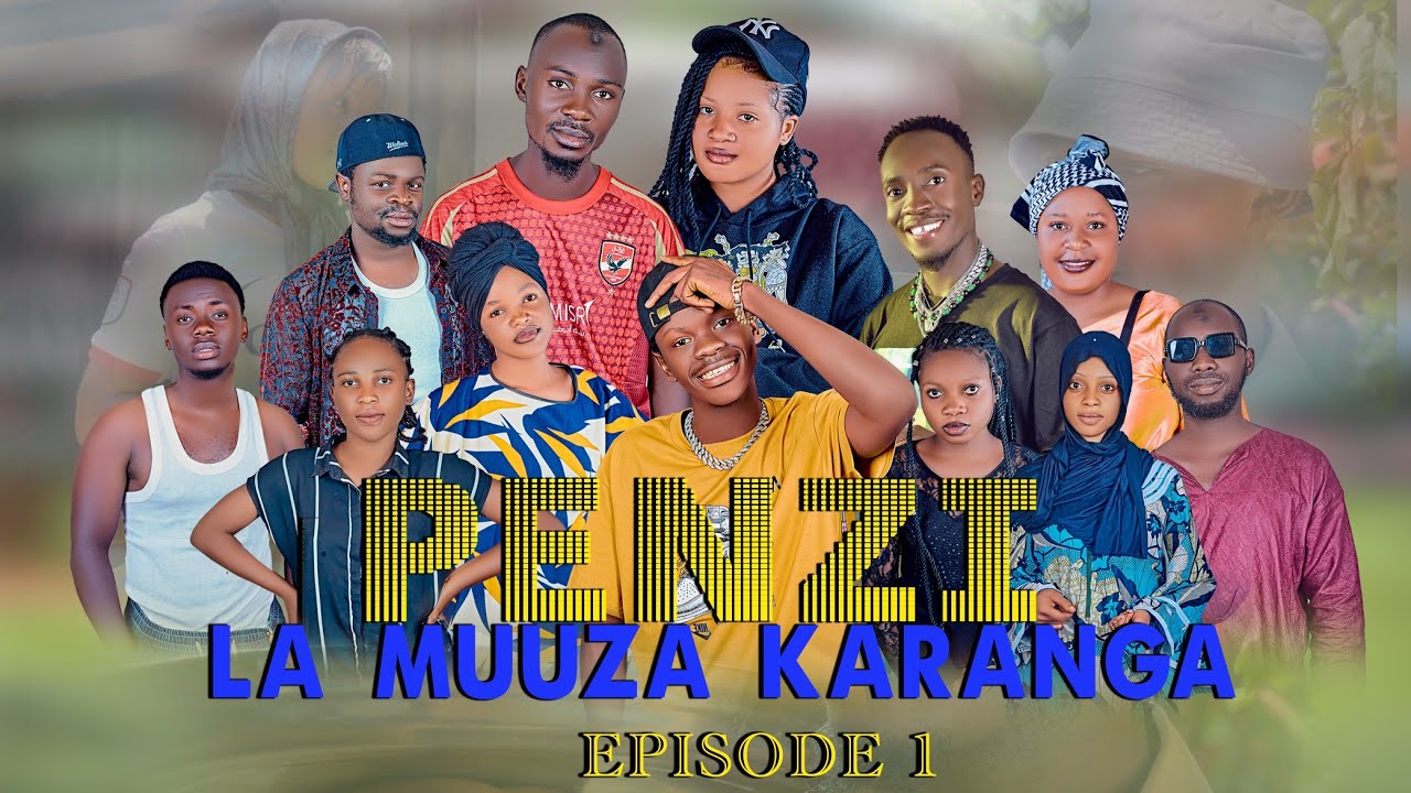 PENZI LA MUUZA KARANGA EPISODE 1
