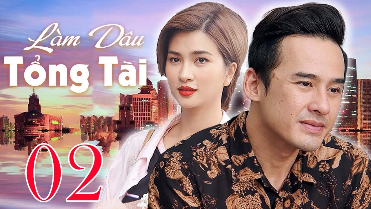 Làm Dâu Tổng Tài - Tập 2 | Phim Bộ Tình Cảm Việt Nam Mới Nhất 2025 | Phim Saigon Hay Nhất