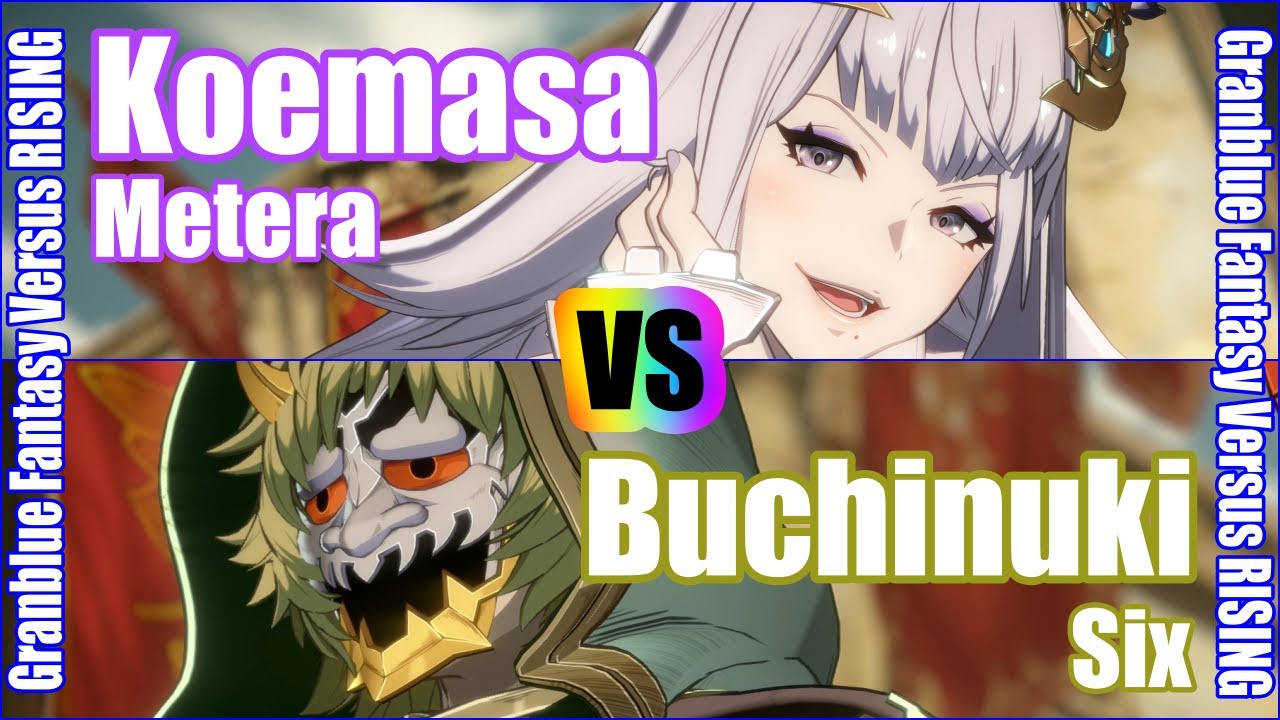 [GBVSR] (4K) Granblue Fantasy Versus Rising Rank match  Koemasa (Metera) vs Buchinuki (Six)