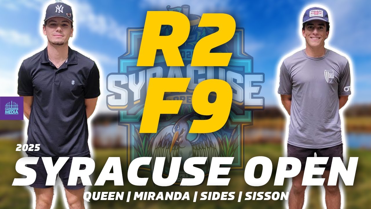 2025 Syracuse Open | MPO Round 2 Front 9 | Queen, Miranda, Sides, Sisson | Lead Card