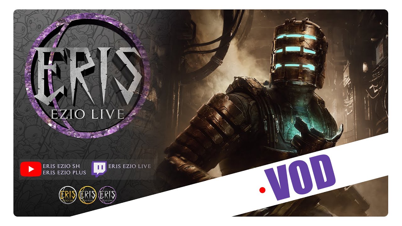 ERIS EZIO LIVE 03/11/2023 -  DEAD SPACE REMAKE !