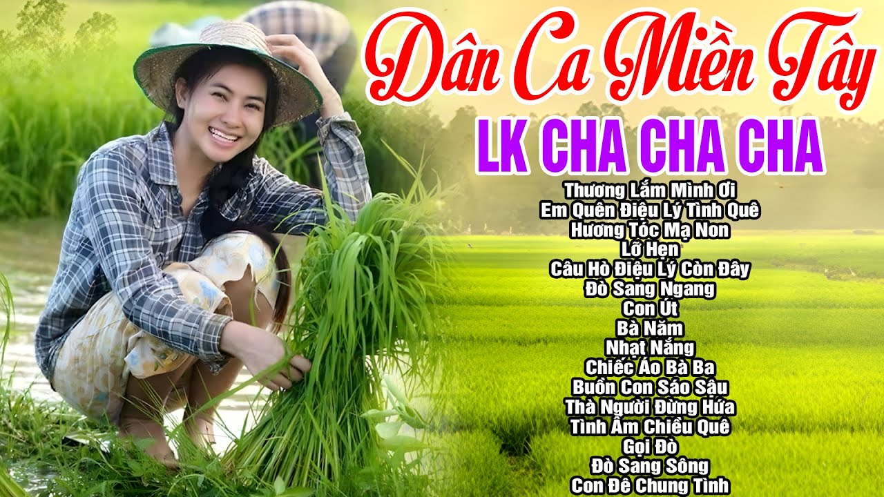 THƯƠNG LẮM MÌNH ƠI,LỠ HẸN...LK Dân Ca Cha Cha Cha Quê Hương Miền Tây Chọn Lọc 2025 #TOÀNBÀIHAY