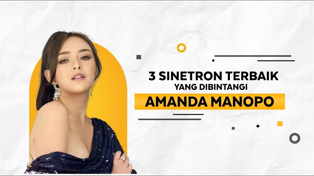 3 SINETRON TERBAIK YANG DIBINTANGI AMANDA MANOPO #amandamanopo #sinetronikatancinta