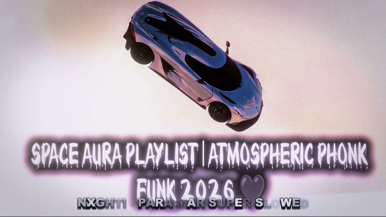 SPACE AURA PLAYLIST | ATMOSPHERIC PHONK FUNK 2026 🖤