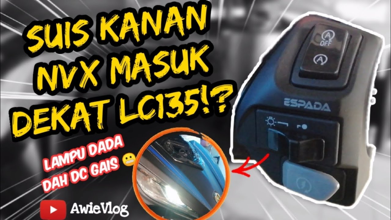 Cara Pasang Suis NVX kanan Dekat LC135 & Buat DC Lampu Dada