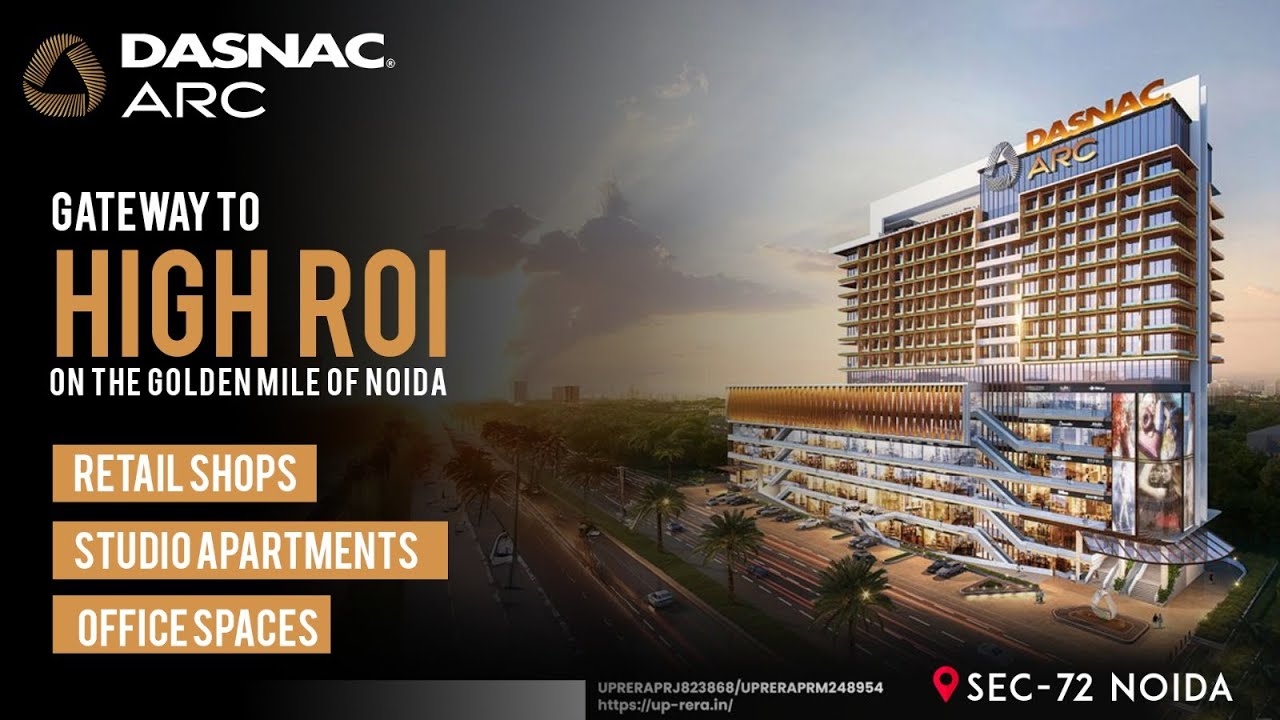 DASNAC ARC, Sector 72 Noida | The Golden Commercial Line of Noida