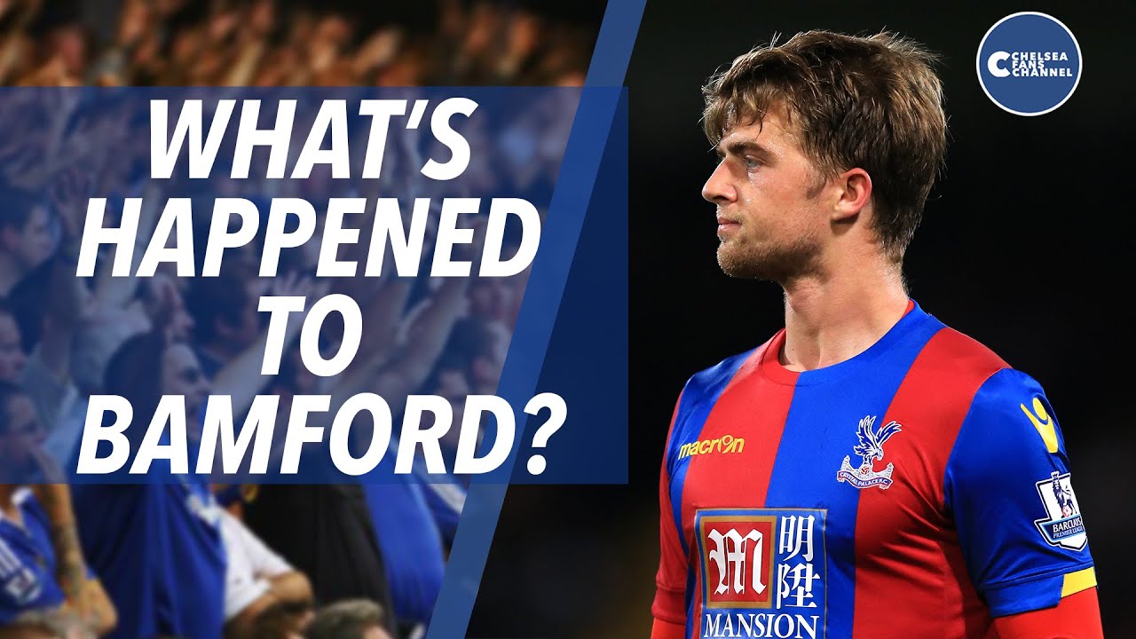 What's Happened To Patrick Bamford? | Chelsea Fans Channel