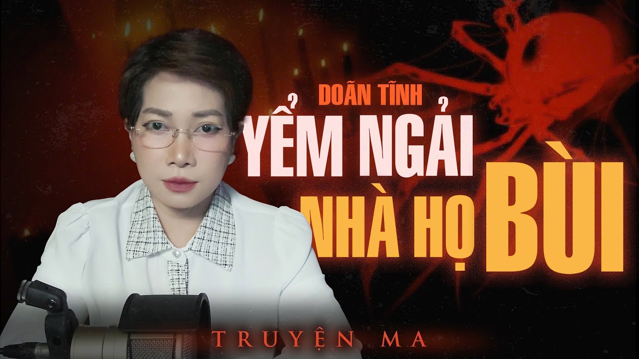 Truyện ma Trần Thy kể : YỂM NGẢI NHÀ HỌ BÙI