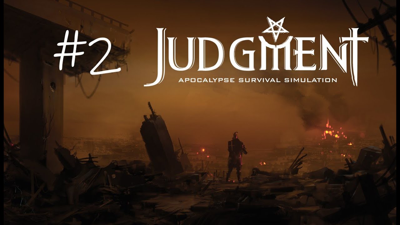 Judgment: симулятор выживания в постапокалипсисе.  #.2 Пополнение в лагере