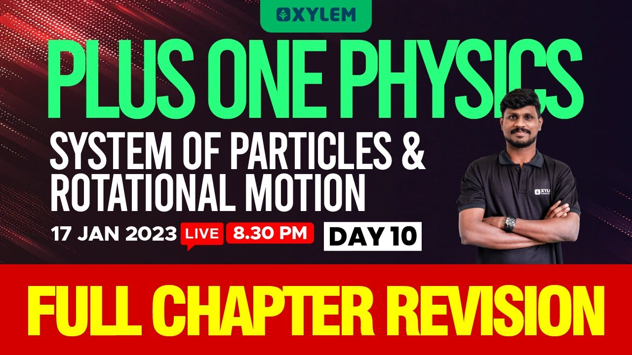 Plus One - Physics | Chapter 7 - System Of Particles And Rotational Motion  | XYLEM +1 +2