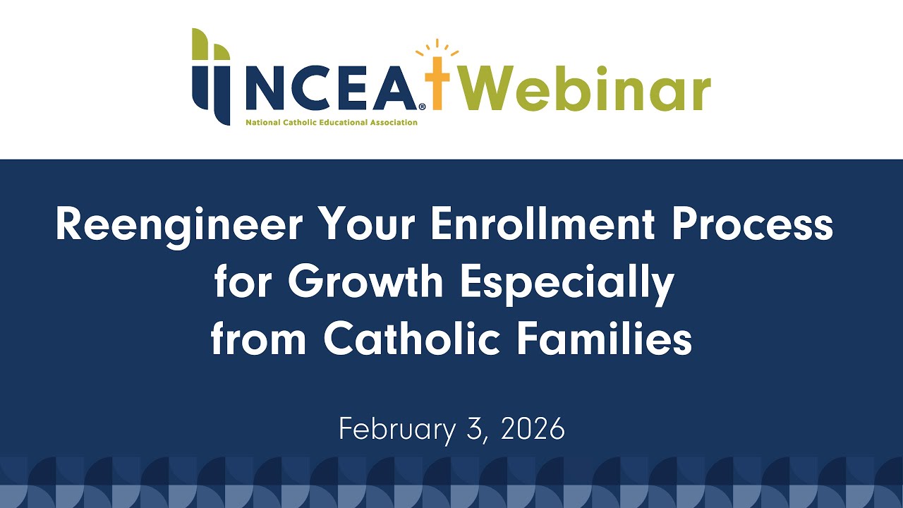 Reengineer Your Enrollment Process for Growth Especially from Catholic Families